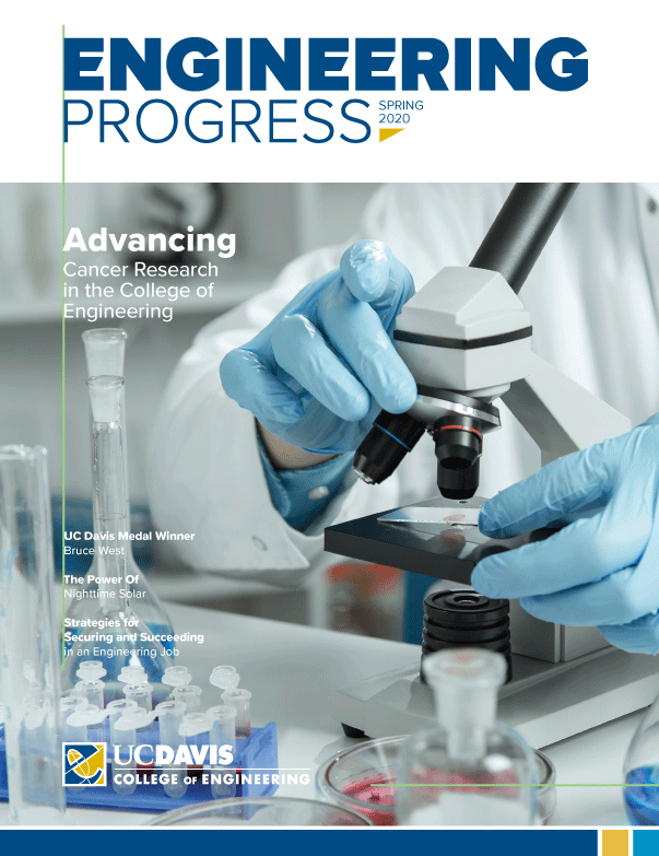 uc davis engineering progress magazine spring 2020