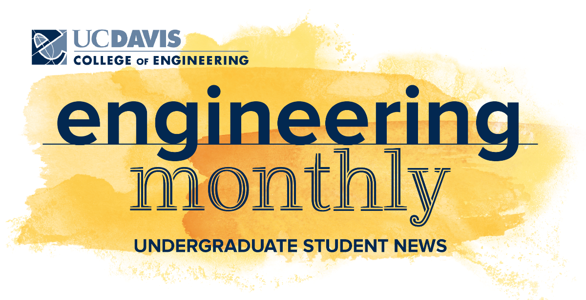 UC Davis College of Engineering Engineering Monthly Newsletter 