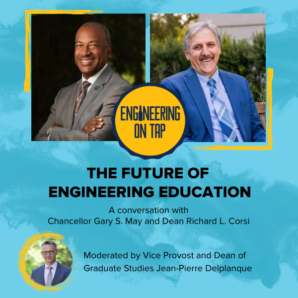 Engineering On Tap promo image of Chancellor May and Dean Corsi