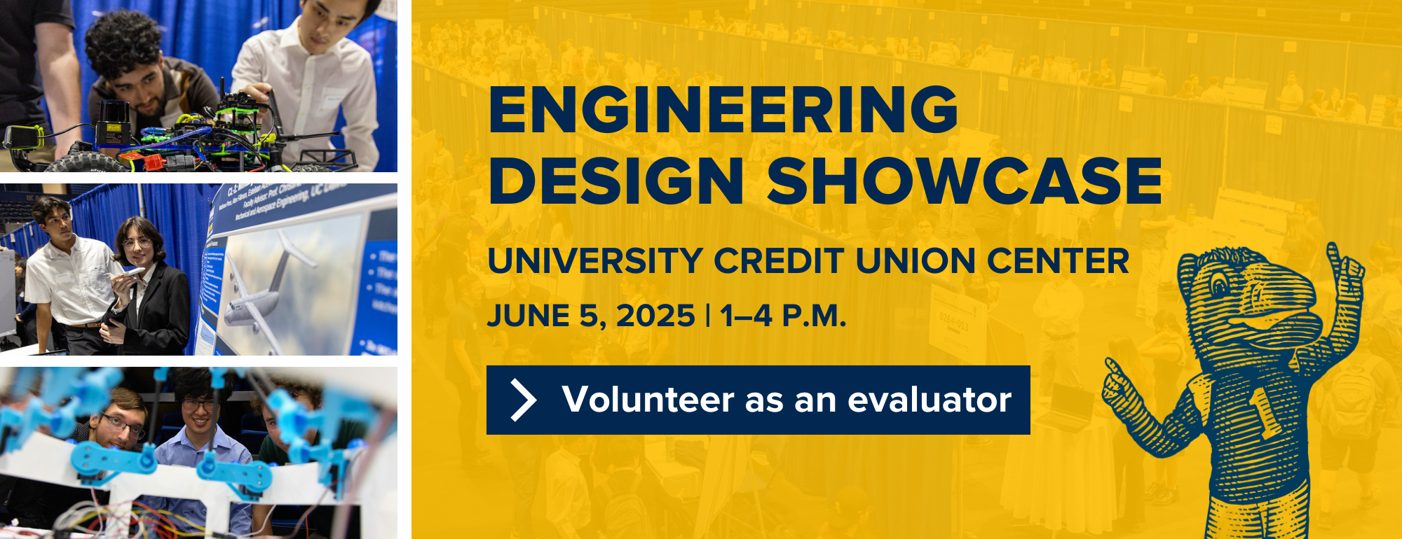 Yellow background with text that reads ENGINEERING  DESIGN SHOWCASE University Credit Union Center June 5 2025 from 1 to 4 pm