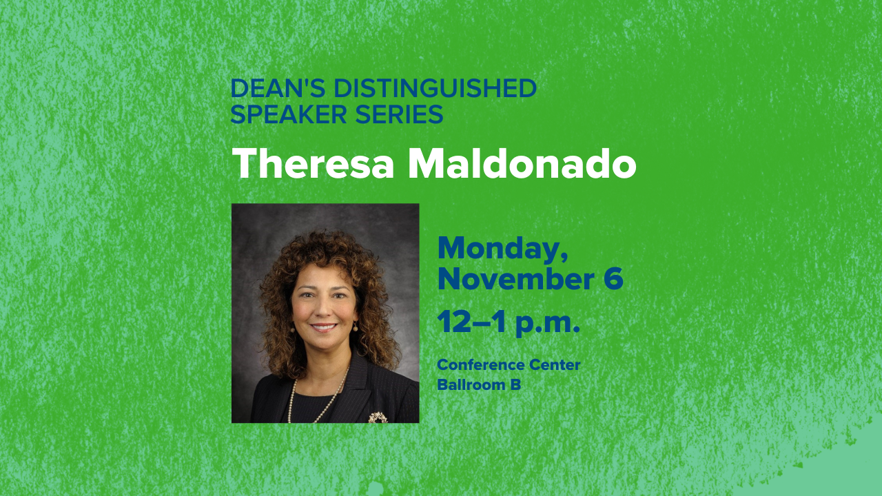 Dean's Distinguished Speaker Theresa Maldonado