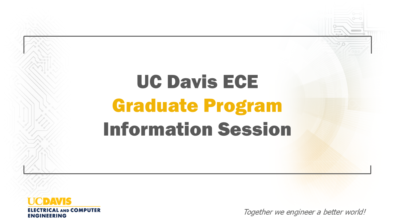 UC Davis ECE Graduate Program Information Session