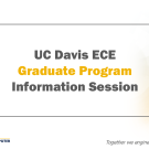 UC Davis ECE Graduate Program Information Session