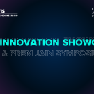A graphic for the event with the words "AI Innovation Showcase and Prem Jain Symposium" with the College of Engineering and Artificial Intelligence Center logos